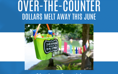 Use It or Lose It: Don’t Let Your Quarterly Over-the-Counter Dollars Melt Away This June
