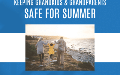 Keeping Grandkids (and Grandparents) Safe for Summer