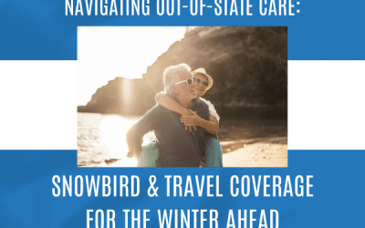 Navigating Out-of-State Care: Snowbird & Travel Coverage for the Winter Ahead
